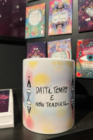 Tazza "Datti tempo e non tradirti", Enrica Mannari